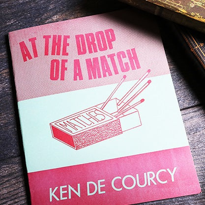 At the Drop of a Match by Ken De Courcy - Book