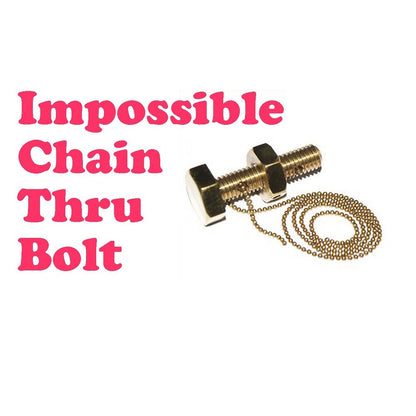 Impossible Chain Thru Bolt